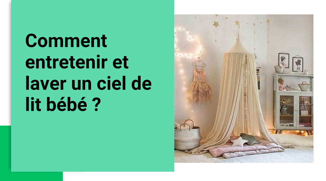 ciel de lit bébé conseils d'entretien