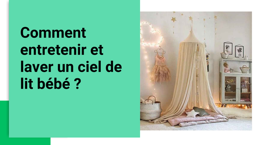 ciel de lit bébé conseils d'entretien