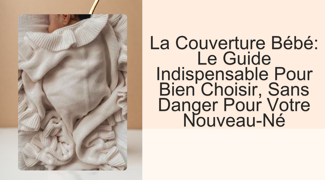 couverture bébé , comment choisir la meilleur pour nouveau ne, sans danger