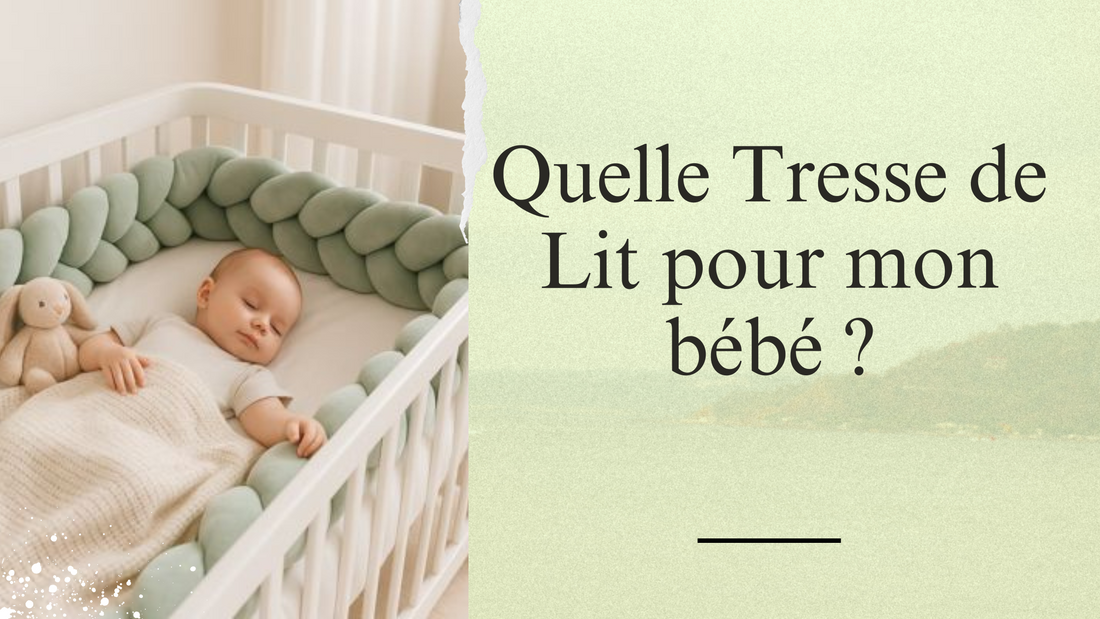 Tresse de lit : Quelle est La meilleure pour mon Bébé